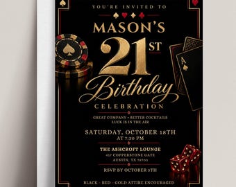 May include: A black birthday invitation card featuring gold text that reads Mason's 21st Birthday Celebration. The design includes illustrations of poker chips, playing cards, and red dice, with event details for Saturday, October 18th at 7:30 PM.