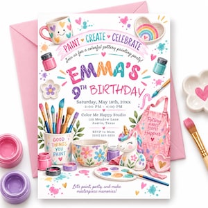 May include: A birthday party invitation card featuring colourful illustrations of pottery, paintbrushes, a unicorn figurine, and a pink apron. The text reads: PAINT CREATE CELEBRATE, EMMA'S 9TH BIRTHDAY, Saturday, May 18th, 20xx, 2:00 PM - 4:00 PM.