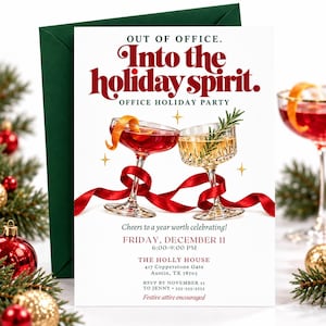 May include: A white holiday party invitation card featuring the text OUT OF OFFICE. Into the holiday spirit. OFFICE HOLIDAY PARTY. The design includes two cocktail glasses, one with red liquid and orange peel, one with gold liquid and rosemary.