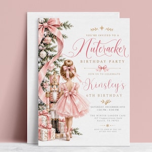 May include: A birthday party invitation card featuring a girl in a pink dress standing next to a nutcracker and a Christmas tree. The text reads: You're invited to a Nutcracker Birthday Party, join us to celebrate Kinsley's 6th birthday.