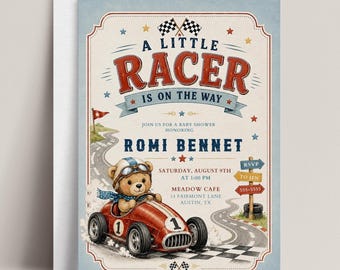 May include: A baby shower invitation featuring a teddy bear wearing goggles and a scarf, driving a red race car with the number 1. The text reads A LITTLE RACER IS ON THE WAY, ROMI BENNET, SATURDAY, AUGUST 9TH AT 1:00 PM, MEADOW CAFE, 14 FAIRMONT LANE, AUSTIN, TX.