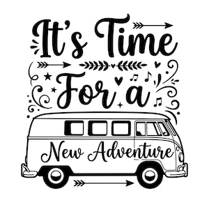 May include: A black and white graphic featuring the text "It's Time For a New Adventure" above a camper van illustration. The design incorporates arrows, stars, hearts, and musical notes, evoking a sense of travel.