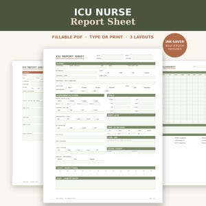 May include: A digital ICU Nurse Report Sheet template featuring three distinct layouts. The document includes sections for patient data, system assessments, vitals, drips, ventilator settings, labs, and intake output, with olive green headers and text.