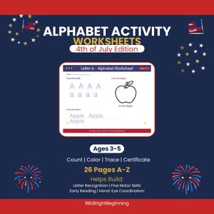 May include: Alphabet activity worksheets 4th of July edition for ages 3-5. The set includes 26 pages from A-Z featuring letter tracing, word tracing, and coloring tasks. The cover displays a sample worksheet for the letter A with an apple graphic.