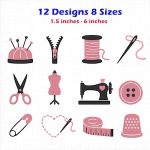 May include: A collection of 12 sewing-themed embroidery designs in pink and black, featuring a pincushion, zipper, thread spool, needle, scissors, dress form, sewing machine, button, safety pin, heart stitch, tape measure, and thimble. Text reads 12 Designs 8 Sizes 1.5 inches - 6 inches.