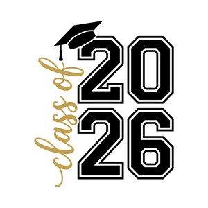 May include: A graduation-themed design featuring the text "Class of 2026" in gold script, with the numbers outlined in black and white. A black graduation cap is positioned above the numbers.