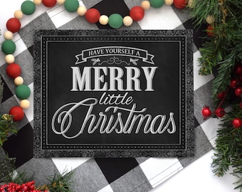 Christmas Chalkboard Sign - Have Yourself a Merry Little Christmas Print - Holiday Wall Art - Farmhouse Christmas Decor - Instant Download