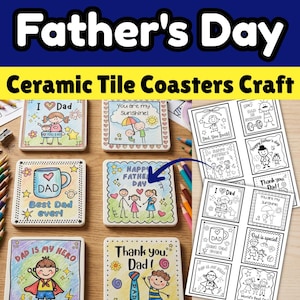 May include: A set of square ceramic tile coasters featuring colorful hand-drawn illustrations for Father's Day, including text like I Love Dad, Best Dad Ever, and Thank You Dad, alongside a printed sheet of black and white coloring templates.