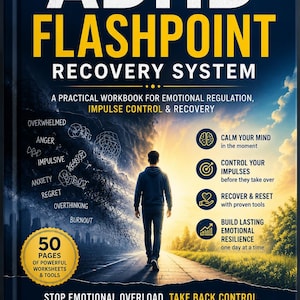 May include: A book titled The ADHD Flashpoint Recovery System, A Practical Workbook for Emotional Regulation, Impulse Control & Recovery. The cover features a person walking toward a bright horizon, contrasting dark, stormy clouds with text.