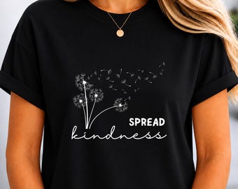 Spread Kindness shirt | dandelion seeds graphic tee | positive message t-shirt