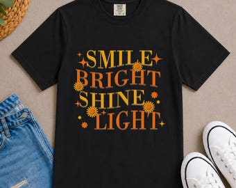 Smile Bright Shine Light T-shirt | Retro Sunflower Typography Tee