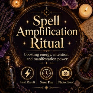 May include: An image with the text "Spell Amplification Ritual" in gold lettering. The image includes candles, crystals, a potion bottle, and icons for fast results, same day, and photo proof. The background is dark with gold accents.