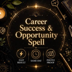 May include: An image with the text "Career Success & Opportunity Spell" in gold lettering on a black background. The image includes a lit candle, a key, a book, and icons for fast results, same day, and photo proof.
