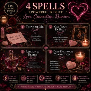May include: A digital graphic titled 4 IN 1 LOVE SPELL BUNDLE featuring four sections: Think of Me, Get Your Ex Back, Passion & Desire, and Deep Emotional Connection. The design includes rose petals, candles, a heart-shaped bottle, and crystals.
