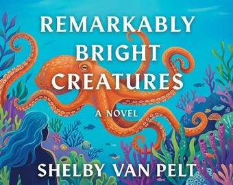 Remarkably Bright Creatures Hardcover Bestselling Fiction Novel