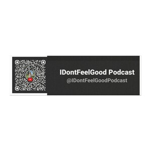 May include: A rectangular black graphic featuring a QR code on the left side with a small circular profile image containing a YouTube icon. The text IDontFeelGood Podcast and the handle @IDontFeelGoodPodcast are printed in white on the right side.