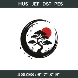 May include: Embroidered design featuring a black bonsai tree, a red sun, and a black brushstroke circle. The design is available in 4 sizes: 6", 7", 8", and 9". The image also includes the text "HUS JEF DST PES".