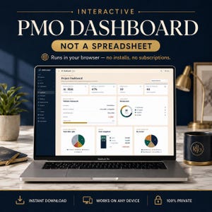 May include: A laptop displaying an interactive PMO dashboard with project metrics, charts, and status updates. The screen text reads INTERACTIVE PMO DASHBOARD, NOT A SPREADSHEET, and Runs in your browser — no installs, no subscriptions.