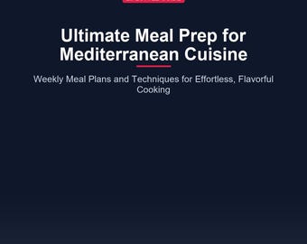 Mediterranean Meal Prep Guide | Ultimate Healthy Meal Plan & Weekly Recipes for Gourmet Cooking
