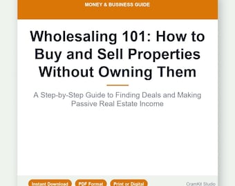 Real Estate Wholesaling Guide: Find Deals & Close Properties with Low Money Investment