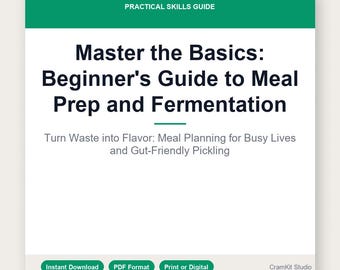 Meal Prep Guides & Fermentation: Beginner's Cookbook for Gut Health, Pickling, and Easy Weeknight Meals
