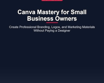 Canva Mastery Guide for Small Business Branding | Logo Creation Tutorial | Marketing Templates PDF