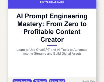 AI Prompt Engineering Guide: ChatGPT Mastery for Profitable Content Creation & Business Automation