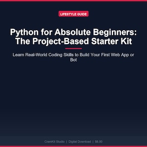 May include: A dark blue graphic with the text "Python for Absolute Beginners: The Project-Based Starter Kit." The text "Learn Real-World Coding Skills to Build Your First Web App or Bot" is also present. A red banner at the top reads "LIFESTYLE GUIDE."