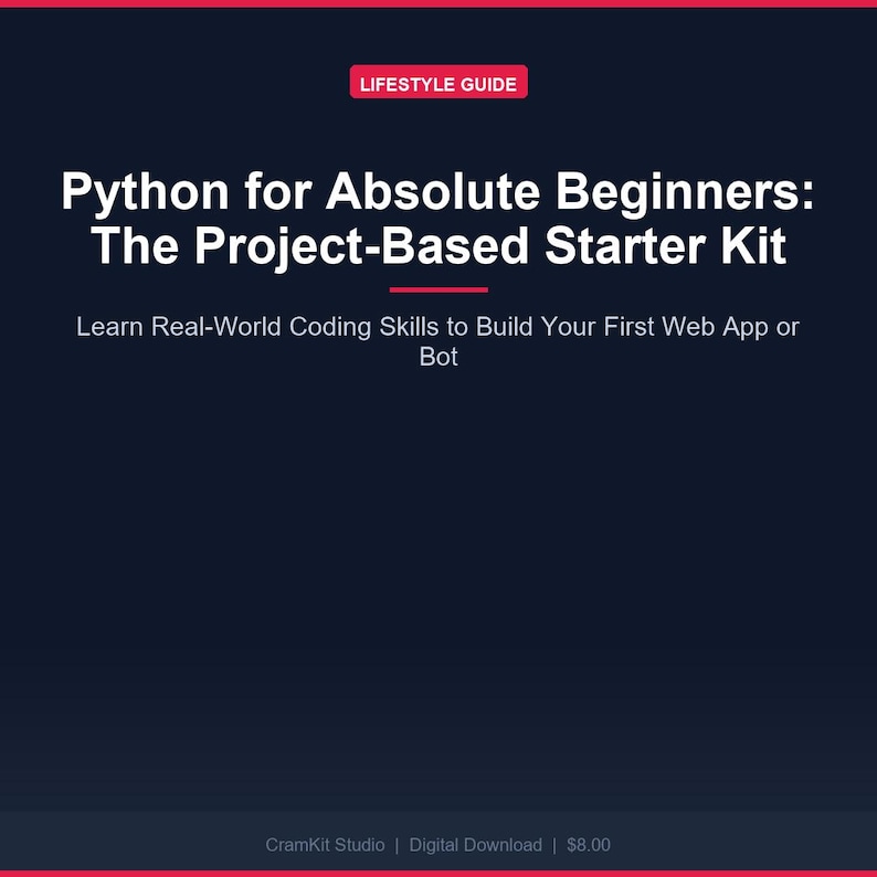 May include: A dark blue graphic with the text "Python for Absolute Beginners: The Project-Based Starter Kit." The text "Learn Real-World Coding Skills to Build Your First Web App or Bot" is also present. A red banner at the top reads "LIFESTYLE GUIDE."