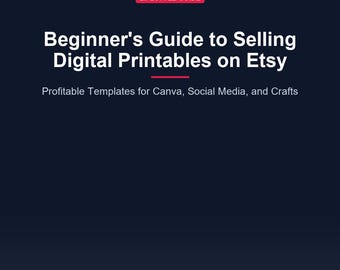 Etsy Selling Guide 2024: Canva Templates for Digital Printables, Passive Income & Small Business Profit
