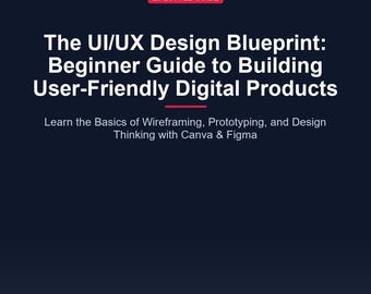 UI/UX Design Guide: Wireframing & Prototyping Blueprint for Beginners | Digital Product Design PDF