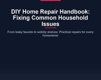 Guide de réparation maison DIY : Réparez n'importe quoi ! Manuel de base sur la plomberie, les robinets qui fuient et les rénovations domiciliaires