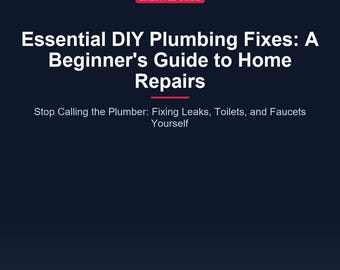 DIY Plumbing Fixes Guide | Home Repair for Leaks, Toilets, Faucets (Digital Download)