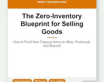 Flipping Items Guide: Zero-Inventory Blueprint for Reselling & Passive Income on eBay, Poshmark