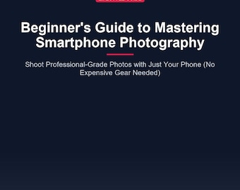 Smartphone Photography Guide | Master Mobile Photos | Composition Rules & Lighting Techniques PDF