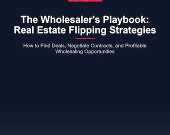Real Estate Wholesaling Playbook | Find Deals, Flip Houses (Digital Download)
