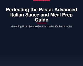 Fresh Pasta Recipes & Italian Sauce Guide | Gourmet Meal Prep for Advanced Home Cooks