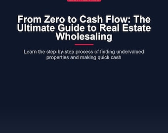 Real Estate Wholesaling Guide: Zero to Cash Flow | Beginner Property Investing Blueprint