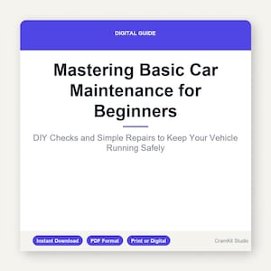May include: A digital guide titled "Mastering Basic Car Maintenance for Beginners." The cover features a blue header with the text "DIGITAL GUIDE." Below, the title is in bold black font, with the subtitle "DIY Checks and Simple Repairs to Keep Your Vehicle Running Safely."