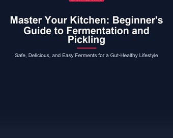 Fermentation Guide PDF | Beginner Pickling Recipes for Gut Health | Sauerkraut, Kimchi & Ferments