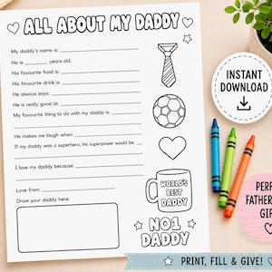 Puede incluir: Una hoja de actividades del Día del Padre titulada "All About My Daddy" con secciones para rellenar y dibujos de una corbata, un balón de fútbol, un corazón y una taza. Incluye crayones y el texto "Print, Fill & Give!"