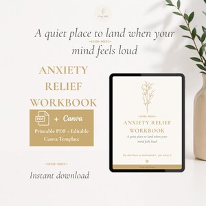 Op de afbeelding: Een digitale tablet met de cover van een Anxiety Relief Workbook met een lijntekening van een plant. De tekst luidt: A quiet place to land when your mind feels loud, Anxiety Relief Workbook, PDF + Canva, Printable PDF + Editable Canva Template.