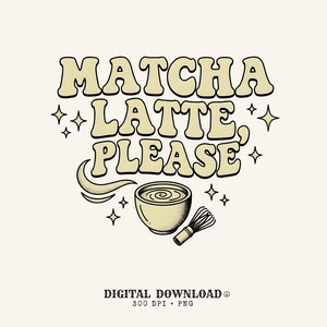 Könnte beinhalten: Ein digitaler Download-Grafik mit dem Text "Matcha Latte, Please" in einer Retro-Schriftart. Das Bild enthält Illustrationen einer Matcha-Schale, eines Schneebesens und Sterne, alles in einer Creme- und Beige-Farbpalette.