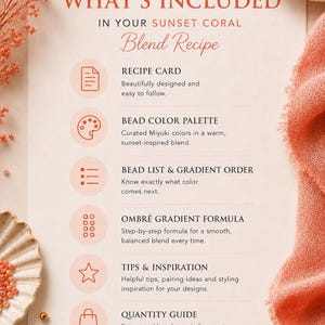 May include: A coral-toned graphic with text detailing a "Sunset Coral Blend Recipe" for beadwork. Includes a recipe card, bead color palette, bead list, gradient order, ombre formula, tips, inspiration, and a quantity guide. The design features a PDF download.
