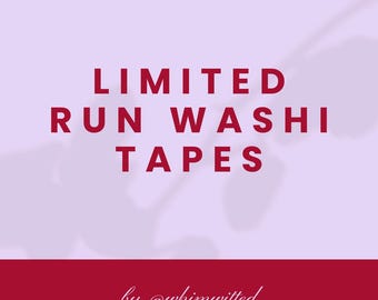 Limited Run Washi Tape