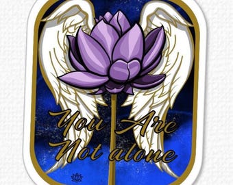 You Are Not Alone Sticker | Purple Lotus Angel Wings Vinyl Decal | Inspirational Waterproof Laptop Water Bottle Gift