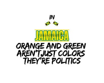 In Jamaica Orange And Green Are Not Just Color They’re Politics - Digital Decal