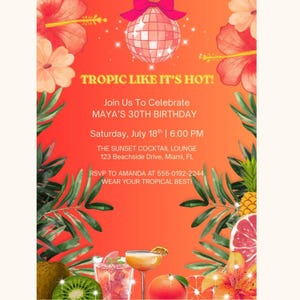 Może przedstawiać: Zaproszenie urodzinowe z pomarańczowym tłem, ozdobione różową kulą dyskotekową, tropikalnymi kwiatami hibiskusa i zielonymi liśćmi palmowymi. Tekst głosi: TROPIC LIKE IT'S HOT! Join Us To Celebrate MAYA'S 30TH BIRTHDAY, Saturday, July 18th, 6:00 PM.