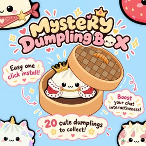 May include: A digital graphic titled Mystery Dumpling Box featuring a cartoon dumpling wearing a gold crown and red cape inside a bamboo steamer. Text includes Easy one click install, Boost your chat interactiveness, and 20 cute dumplings to collect.