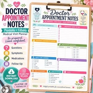 May include: A printable Doctor Appointment Notes planner on a clipboard with sections for appointment information, symptoms, questions, medications, tests, and follow-up instructions. The document features colorful headers, icons, and floral accents.